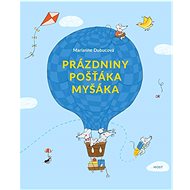 Prázdniny pošťáka Myšáka - Marianne Dubuc