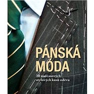 Pánská móda: 20 nadčasových stylových kusů oděvu - Giuseppe Ceccarelli