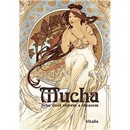 Mucha: Jeho život slovem a obrazem - Roman Neugebauer