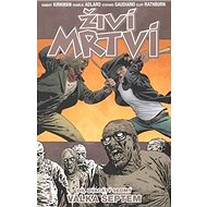 Živí mrtví 27: Válka šeptem - Robert Kirkman