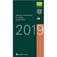 Tabulky a informace pro daně a podnikání 2019 - Ivan Brychta; Marie Hajšmanová; Petr Kameník; Vít Lederer