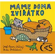 Máme doma zvířátko - Josef Pepson Snětivý; Lenka Procházková