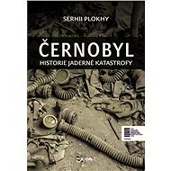 Černobyl: Historie jaderné katastrofy - Serhii Plokhy