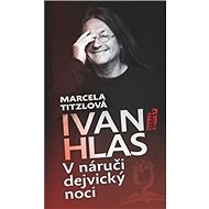 V náruči dejvický noci - Ivan Hlas; Marcela Titzlová