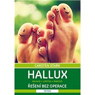 Hallux Řešení bez operace: Valgus, limitus, rigidus - Carsten Stark