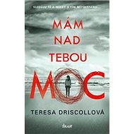 Mám nad tebou moc - Tereza Driscollová