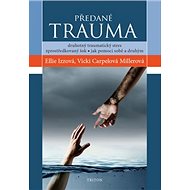 Předané trauma - Ellie Izzová; Vicki Carpelová Millerová