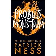Probuď monstrum: Trilogie Nespoutaný chaos - Patrick Ness