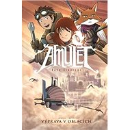 Amulet: Výprava v oblacích - Kazu Kibuishi