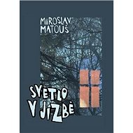 Světlo v jizbě - Mirolsav Matouš