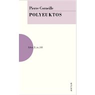 Polyeuktos: svazek 144 - Pierre Corneille