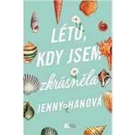 Léto, kdy jsem zkrásněla - Jenny Hanová