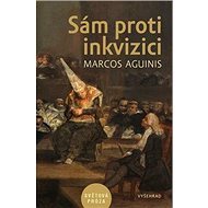 Sám proti inkvizici - Marcos Aguinis