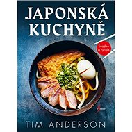 Japonská kuchyně: Snadno a rychle - Tim Anderson