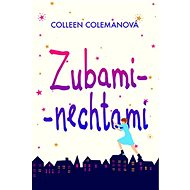 Zubami - nechtami - Colleen Colemanová