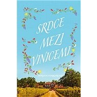 Srdce mezi vinicemi - Miriam Parkerová