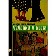 Veverka v kleci - Agnés Pellier-Galdiová