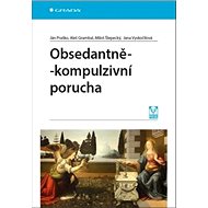 Obsedantně-kompulzivní porucha - Ján Praško; Aleš Grambal; Miloš Šlepecký; Jana Vyskočilová