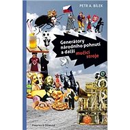 Generátor národního pohnutí a další mučicí stroje - Petr A. Bílek