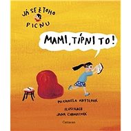 Mami, típni to!: Já se z toho picnu - Michaela Krýslová