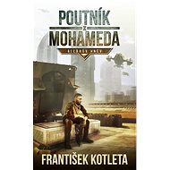 Poutník z Mohameda: Alláhův hněv - František Kotleta