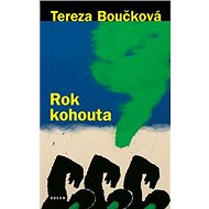 Rok kohouta - Tereza Boučková