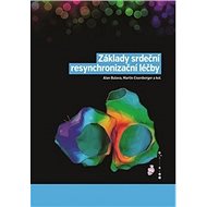 Základy srdeční resynchronizační léčby - Alan Bulava; Martin Eisenberger
