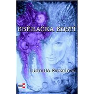 Sběračka kostí - Ludmila Svozilová