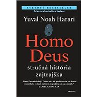 Homo deus: stručná história zajtrajška - Yuval Noah Harari