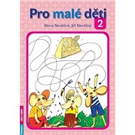 Pro malé děti 2 - Alena Nevěčná; Jiří Nevěčný