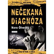 Nečekaná diagnóza - Noro Ölvecký