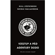 Vzestup a pád agentury DODO - Nicole Gallandová; Neal Stephenson