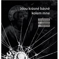 Jdou krásné básně kolem mne - František Daniel Merth; Michal Grus
