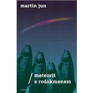Meteorit s rodokmenem - Martin Jun