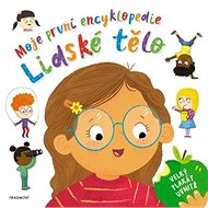 Moje první encyklopedie Lidské tělo - Clive Gifford