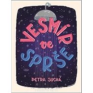 Vesmír ve sprše - Petra Suchá