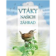 Vtáky našich záhrad  - Pinningtonová Andrea; Buckingham Caz