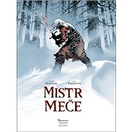 Mistr meče - Xavier Dorison; Joël Parnotte