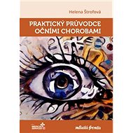 Praktický průvodce očními chorobami - Helena Štrofová