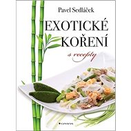 Exotické koření s recepty - Pavel Sedláček