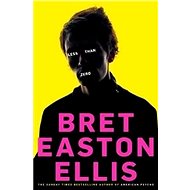 Less Than Zero - Bret Easton Ellis