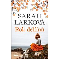 Rok delfínů - Sarah Larková