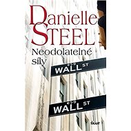 Neodolatelné síly - Danielle Steelová