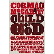 Child of God - Cormac McCarthy