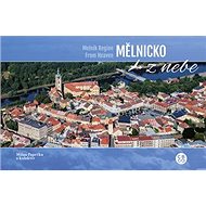 Mělnicko z nebe - Milan Paprčka; Martina Grznárová