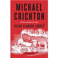 Velká vlaková loupež - Michael Crichton