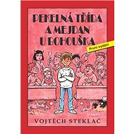 Pekelná třída a mejdan u Bohouška - Vojtěch Steklač