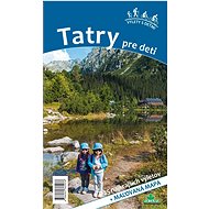 Tatry pre deti: 25 najkrajších výletov - Kollár Daniel; Poláková Viera