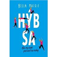 Hýb sa: Ako ma beh postavil na nohy - Bella Mackie