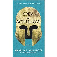 Spev o Achillovi - Madeline Millerová